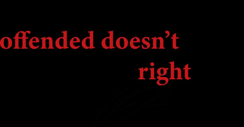 May include: Black background with the red text "offended doesn't right". The text is in a bold, sans-serif font. The image is simple and direct, with the text as the primary focus.