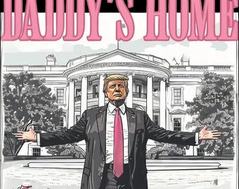 Trump 2026 'Daddy's Home' PNG: Republican Political Design (Digital File)