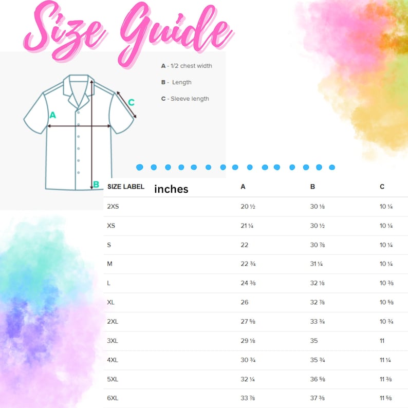 May include: A size guide chart for a button-down shirt, with measurements in inches. The chart includes chest width, length, and sleeve length for various sizes, from 2XS to 6XL. The text "Size Guide" is written in pink script.