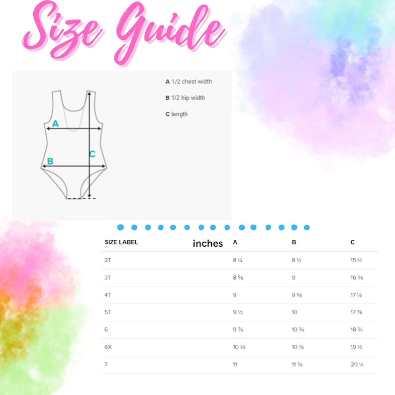 May include: A size guide for a swimsuit, with measurements in inches. The guide includes chest width, hip width, and length measurements for sizes 2T through 7. The title "Size Guide" is written in pink cursive.