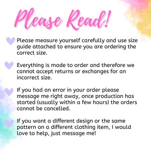 May include: White background with text in pink cursive that reads "Please Read!". The text below provides instructions on measuring yourself, made-to-order policies, and contacting the seller for order issues or custom designs.