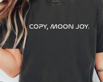 Comfort Colors Vintage Copy Moon Joy Quote T-Shirt, Science Tee, Unisex Shirt