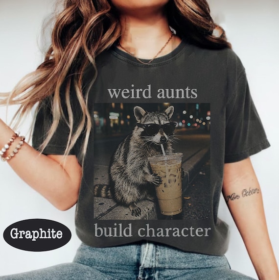 Comfort Colors® Weird Aunts Build Character Tee, Funny Aunt Shirt, Cool Aunt Gift, Chaos Aunt Tee, Iced Coffee Raccoon Shirt, DTG print Tee