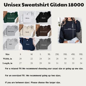 May include: A product image showcasing a variety of Gildan 18000 unisex sweatshirts in various colors, including forest green, white, black, sport grey, sand, dark chocolate, ash, navy, and charcoal. Sizes range from S to 5XL, with width measurements from 20 to 34 inches and lengths from 27 to 34 inches.