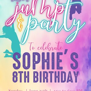 May include: A colorful invitation for a child's birthday party. The invitation features a watercolor background with a pink, blue, and yellow color scheme. The text on the invitation reads "Let's jump & party to celebrate Sophie's 8th Birthday". The invitation also includes the date, time, and location of the party.