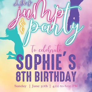 May include: A colorful invitation for a child's 8th birthday party. The invitation features a watercolor background with the text "Let's jump & party" in neon colors. The text "To celebrate Sophie's 8th Birthday" is in purple with a glittery effect. The invitation also includes the date, time, and location of the party.