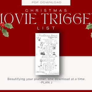May include: A digital download with a red background and the text "CHRISTMAS MOVIE TRIGGER LIST". The list is on a white background with black text and illustrations. The top of the image says "PDF DOWNLOAD". Holly and berry accents are on the top corners.