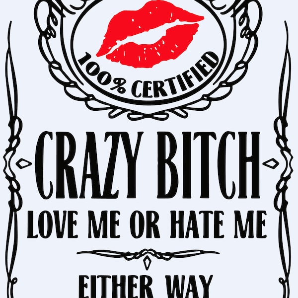 Crazy Love Me or Hate Me DTF Transfer