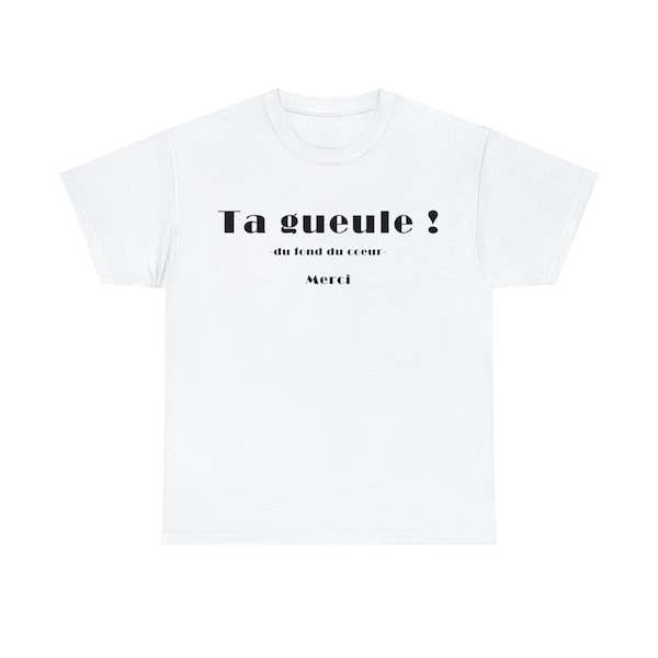 T-shirt Ta gueule