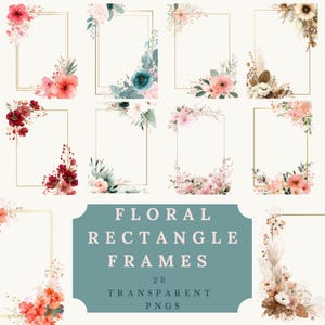 May include: A set of 28 transparent PNG floral rectangle frames. Each frame has a gold border and is decorated with watercolour floral arrangements in shades of pink, red, and teal. The text "FLORAL RECTANGLE FRAMES" is displayed.