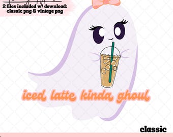 Iced Latte Kinda Ghoul PNG Sublimation Design, Ghosts Cute, Girly Ghosts png, Trendy Halloween PNG, Sublimation Designs, Digital Download