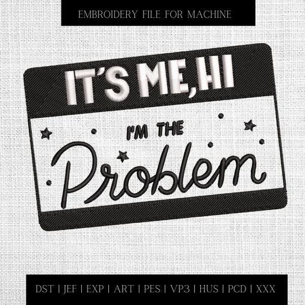 It's me, Hi embroidery designs, I'm the problem embroidery pattern, Gift for her machine embroidery designs,Taytay embroidery files download