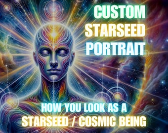 May include: A colorful, abstract portrait of a person with their eyes closed, surrounded by a galaxy of stars and light. The text "CUSTOM STARSEED PORTRAIT" and "HOW YOU LOOK AS A STARSEED / COSMIC BEING" is written on the image.