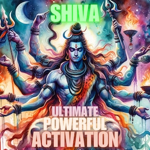 May include: A colorful watercolor painting of Shiva, a Hindu deity, with multiple arms. He is depicted with a third eye, a crescent moon, and a snake around his neck. The text "SHIVA ULTIMATE POWERFUL ACTIVATION" is written below him.