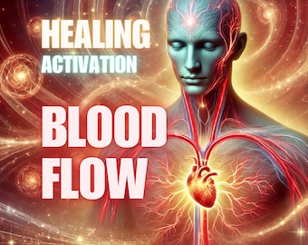 Blood Flow Healing Activation Enhance circulation and vitality with divine energy