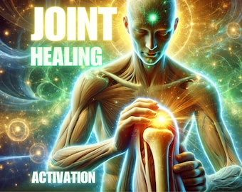 Joint Healing Activation Regain flexibility and free-flowing movement with universal energy