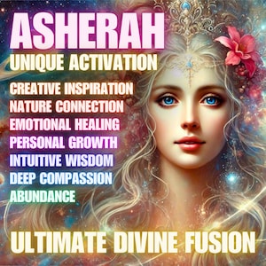 Asherah Unique Activation: Ultimate Divine Fusion – Exclusive Empowerment Activation
