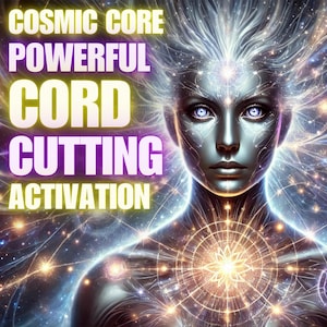 May include: Digital art featuring a celestial being with glowing blue eyes and intricate patterns. The image includes the text "COSMIC CORE POWERFUL CORD CUTTING ACTIVATION" in yellow and purple. The background is filled with swirling light and cosmic elements.