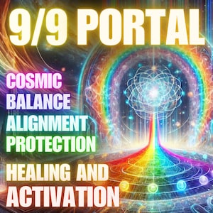 May include: A vibrant digital art piece with the text "9/9 PORTAL" in yellow. The image features a rainbow-colored archway with the words "COSMIC BALANCE ALIGNMENT PROTECTION HEALING AND ACTIVATION". The artwork has a cosmic and spiritual theme.