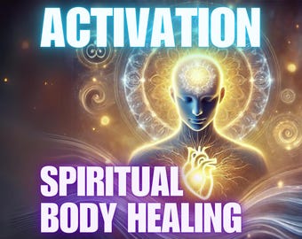 Spiritual Body Healing  Activation Align your physical body with spiritual energy for healing