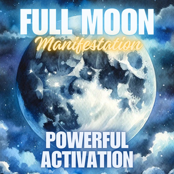 Full Moon Manifestation, Powerful Activation
