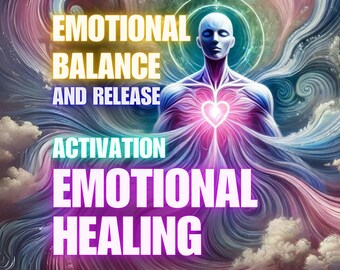May include: A digital art image of a person with a glowing heart in their chest. The image is surrounded by swirling colors and clouds. The text "Emotional Balance and Release Activation Emotional Healing" is written in bold, colorful letters.