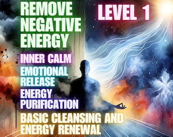 May include: A watercolor painting depicting a person meditating with a bright light shining down on them. The text "REMOVE NEGATIVE ENERGY" is on the left side of the image, and "LEVEL 1" is on the right side. The text "INNER CALM, EMOTIONAL RELEASE, ENERGY PURIFICATION, BASIC CLEANSING AND ENERGY RENEWAL" is also on the left side of the image.