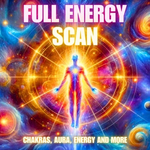 Full Energy Scan, Chakras, Aura, Energy and More