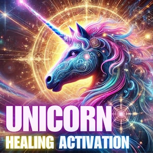 Unicorn Healing Activation, Powerful Healing, Negative Energy Removal