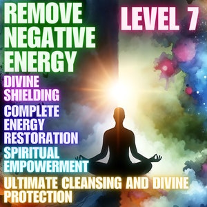 Negative Energy Removal, Level 7 Powerful, Ultimate Activation, Spiritual Empowerment, Divine Shielding, Complete Energy Restoration