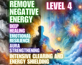 May include: A colourful digital illustration of a person meditating with the text "REMOVE NEGATIVE ENERGY" and "LEVEL 4" in the image. The text also includes "DEEP HEALING", "EMOTIONAL RESILIENCE", "AURA STRENGTHENING", "INTENSIVE CLEARING AND ENERGY SHIELDING".