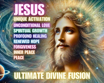 Attivazione Unica di Gesù: Fusione Divina Ultima – Attivazione del Potenziamento Esclusivo