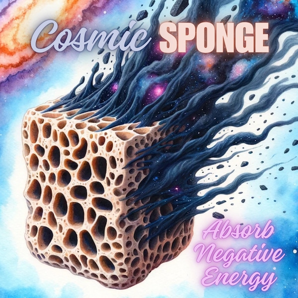 Cosmic Sponge, Absorb Negative Energy