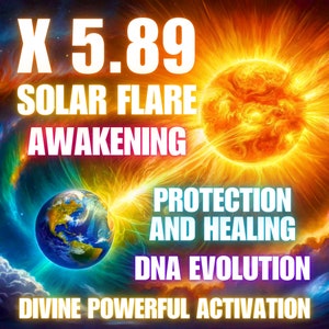 Solar Flare Awakening X5.89, Protection and Healing, DNA Evolution, Divine Powerful Activation, 11th May