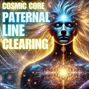 May include: Digital art featuring a celestial figure with closed eyes, radiating blue and gold light. The text "COSMIC CORE PATERNAL LINE CLEARING" is overlaid in white and teal. The artwork evokes themes of spirituality and cosmic energy.