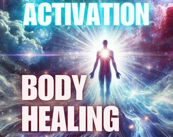 May include: A digital art image of a glowing human figure with a bright light emanating from their chest, set against a background of swirling clouds and stars. The text "ACTIVATION BODY HEALING" is superimposed on the image.