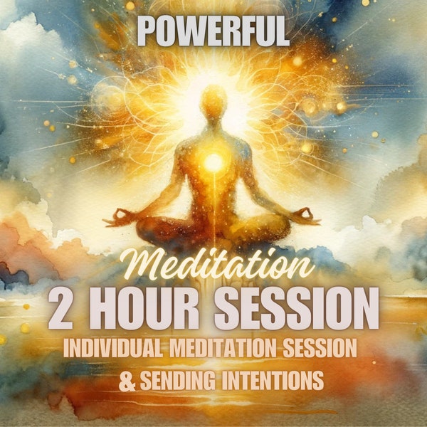 2 hour session Individual Meditation Session, Sending Intentions & Meditation