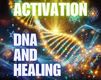 DNA Activation and Healing  Awaken your DNA and heal on a cellular level