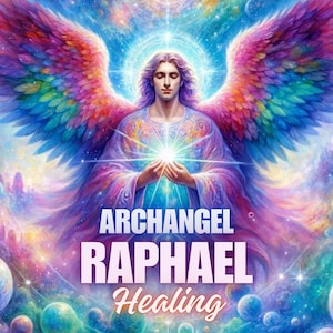 May include: A colourful painting of an angel with large, iridescent wings. The angel is holding a glowing orb in their hands. The text "Archangel Raphael Healing" is written in bold, white letters at the bottom of the image.