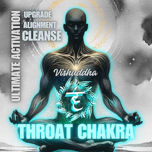 May include: A digital illustration of a person meditating with a blue and gold aura. The image includes the text "Vishuddha" and "Throat Chakra" and the words "Upgrade, Alignment, Cleanse, Ultimate Activation".