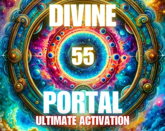 55 Ultimative Aktivierung des Göttlichen Portals