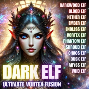 Dark Elf Ultimate Vortex Fusion Activation, Darkwood, Nether, Blood, Abyss, Shroud, Endless, Vortex, Dusk, Ember, Phantom, Void, Chaos