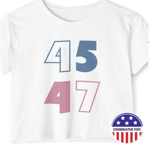 45 47 Trump Crop, Women's Trump tshirt, 45 47 crop top, Trump shot crop, Trump shooting 45 47, support Trump 2024, Trump Vance 2024 MAGA