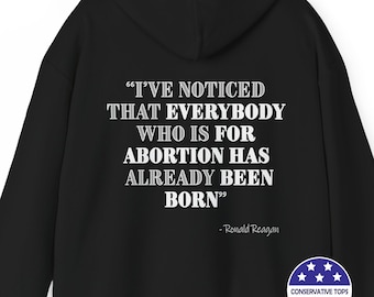 Ronald Reagan quote, Ronald Reagan hoodie, Pro life hoodie, Reagan pro life shirt, anti-abortion Hooded Sweatshirt, pro life sweatshirt gift