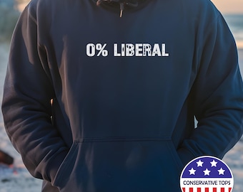 0% Liberal Premium Hoodie, Conservative hoodie gift, Political Hoodie Premium, Zero percent liberal shirt hoodie, Funny Gift for republicans