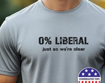 Tall 0% Liberal Tshirt, Conservative tall tshirt gift, Political big tall tshirt, Zero percent liberal shirt, Funny Republican shirt gift