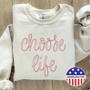 Choose life sweatshirt, choose life Crewneck, pro life choose life, pro life gift, pro life support, anti-abortion gift, pro life sweatshirt