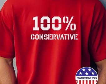 Tall 100% conservative Tshirt, Conservative tall shirt gift, Political big tall tshirt, 100 percent conservative shirt,Republican shirt gift