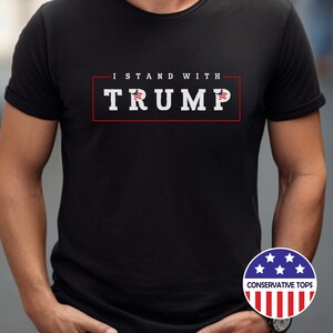 Stand with Trump, Donald Trump, Trump supporter, Trump 2024, conservative tshirt, Republican, president, election, men, women, Short Sleeve