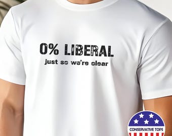 0% Liberal Tshirt, Conservative tshirt gift, premium Political man woman tshirt, Zero percent liberal shirt, Funny Republican shirt gift